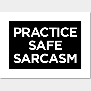 Practice Safe Sarcasm Posters and Art